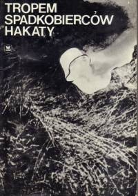 Tropem spadkobierców Hakaty - Paweł Sowa