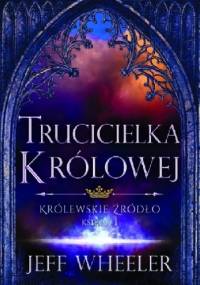 Trucicielka królowej - Jeff Wheeler