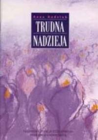 Trudna nadzieja - Anna Dodziuk