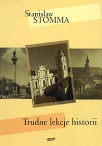 Trudne lekcje historii - Stanisław Stomma