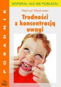 Trudności z koncentracją uwagi - Helmut Weyhreter