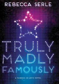 Truly, Madly, Famously - Rebecca Serle