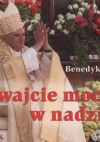 Trwajcie mocni w nadziei. Perełka papieska nr 14 - Benedykt XVI