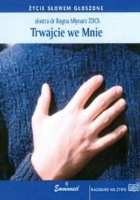 Trwajcie we Mnie - Młynarz ZDCh Bogna