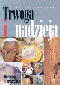 Trwoga i nadzieja - Jacek Żakowski