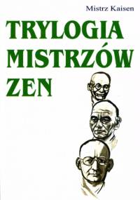 Trylogia Mistrzów Zen - Mistrz Kaisen