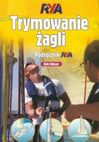 Trymowanie żagli. Podręcznik RYA - Rob Gibson