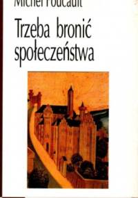 Trzeba bronić społeczeństwa - Michel Foucault
