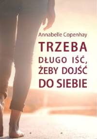 Trzeba długo iść, żeby dojść do siebie - Annabelle Copenhay