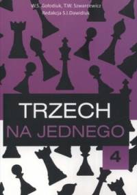 Trzech na jednego 4 - W.S. Gołodiuk, T.W. Szwarcewicz