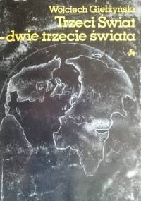 Trzeci Świat - dwie trzecie świata - Wojciech Giełżyński