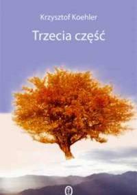 Trzecia część - Krzysztof Koehler