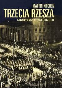 Trzecia Rzesza. Charyzma i wspólnota - Martin Kitchen