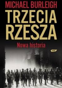 Trzecia Rzesza. Nowa historia - Michael Burleigh