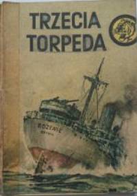 Trzecia torpeda - Henryk Dyjeta