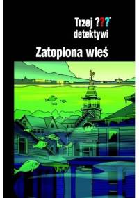 Trzej detektywi??? Zatopiona wieś - Andre Marx