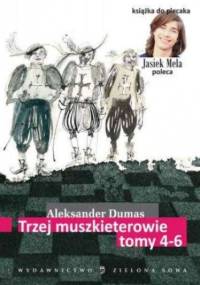 Trzej muszkieterowie. Tomy IV, V, VI - Aleksander Dumas