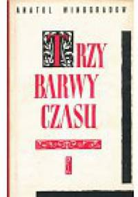 Trzy barwy czasu - Anatolij Winogradow