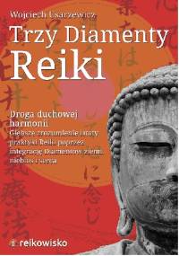 Trzy Diamenty Reiki - Wojciech Usarzewicz