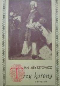 Trzy korony. Opowieść historyczna - Jan Meysztowicz