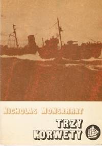 Trzy korwety - Nicholas Monsarrat