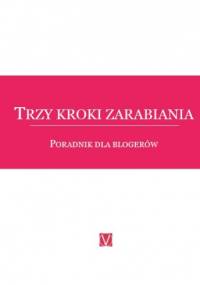 Trzy kroki zarabiania. Poradnik dla blogerów. - Volant