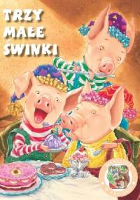 Trzy małe świnki - Bajeczki z naklejkami - praca zbiorowa