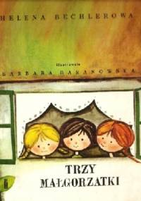 Trzy Małgorzatki - Helena Bechlerowa