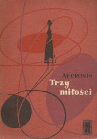 Trzy miłości - Archibald Joseph Cronin
