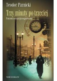 Trzy minuty po trzeciej - Teodor Parnicki