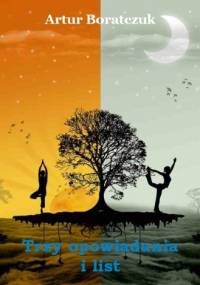 Trzy opowiadania i list - Artur Boratczuk