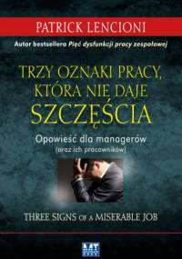 Trzy oznaki pracy, która nie daje szczęścia - Patrick Lencioni