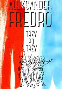 Trzy po trzy - Aleksander Fredro
