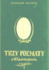 Trzy poematy o Warszawie - Stanisław Baliński