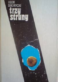 Trzy struny - Igor Sikirycki