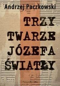 Trzy twarze Józefa Światły - Andrzej Paczkowski