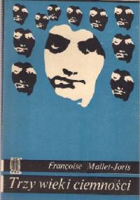 Trzy wieki ciemności - Françoise Mallet-Joris
