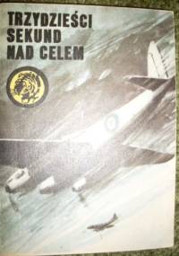 Trzydzieści sekund nad celem - Wacław Król