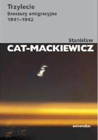 Trzylecie. Broszury emigracyjne 1941-1942 - Stanisław Mackiewicz