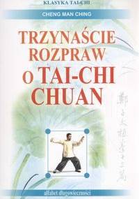 Trzynaście rozpraw o tai-chi chuan - Cheng Man Ching