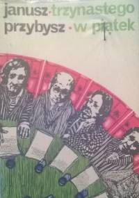 Trzynastego w piątek - Janusz Przybysz