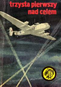 Trzysta pierwszy nad celem - Bohdan Arct