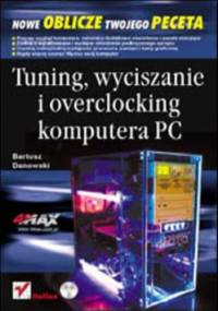 Tuning, wyciszanie i overclocking komputera PC - Bartosz Danowski