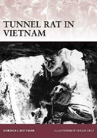 Tunnel Rat in Vietnam - Gordon L. Rottman