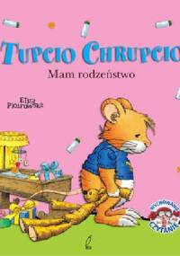 Tupcio Chrupcio. Mam rodzeństwo - Eliza Piotrowska