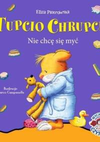 Tupcio Chrupcio. Nie chcę się myć - Eliza Piotrowska