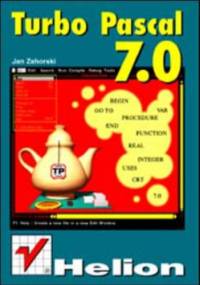 Turbo Pascal 7.0. Wydanie II - Jan Zahorski