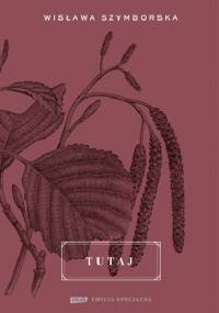 Tutaj - Wisława Szymborska