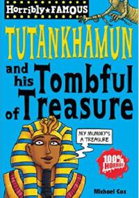 Tutankhamun and his Tombful of Treasure - Michael Cox