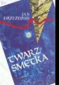 Twarz Smętka - Jan Drzeżdżon